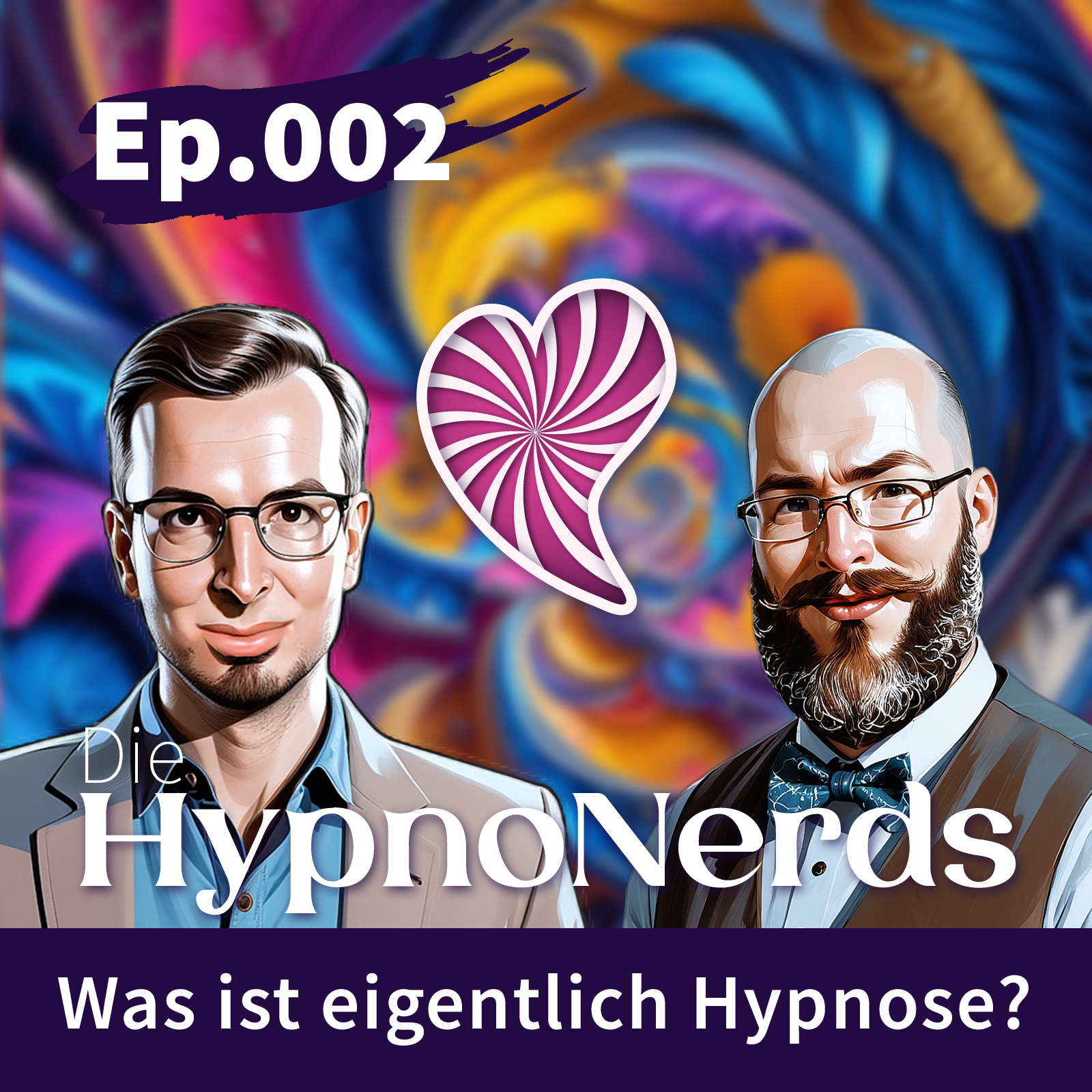 Eine Stylistische Darstellung der Moderatoren mit dem Herz Logo in der Mitte und einem Farbwirbel als Hintergrund. Titel "Was ist eigentlich Hypnose"